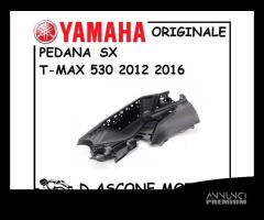 PEDANA SX ORIGINALE NUOVA TMAX 2012 2016