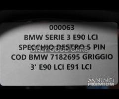 BMW Serie3 E90 LCI specchio destro 5 pin 0063/0062