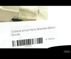 Coppia pinze freno Brembo 60mm Ducati - 7