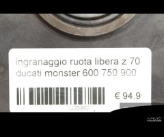 Ingranaggio ruota libera z 70 Ducati Monster 600 I