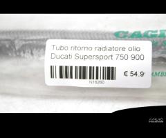 Tubo ritorno radiatore olio Ducati Supersport 750 - 6