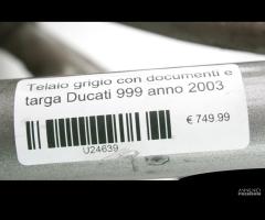 Telaio grigio con documenti e targa Ducati 999 - 9