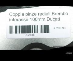 Coppia pinze radiali Brembo interasse 100mm Ducati - 7