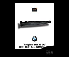 MINIGONNA LATO SINISTRA BMW X5 Serie (E70) (06>13) - 1