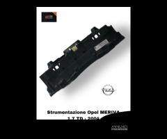 QUADRO STRUMENTI OPEL Meriva 1Â° Serie (03>06) - 2