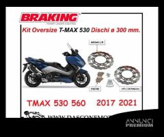 Kit dischi Maggiorati e pastiglie Braking Tmax 530