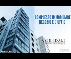 COMPLESSO IMMOBILIARE NEGOZIO E 9 UFFICI - 1