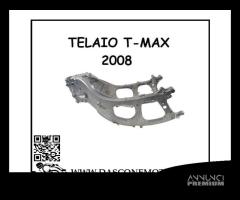 TELAIO TMAX 2008 - 1